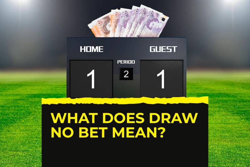 Kèo Draw No Bet là gì?